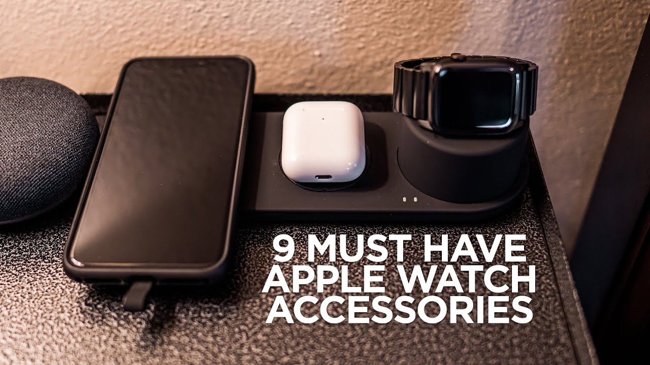 9 Must Have Apple Watch Accessories