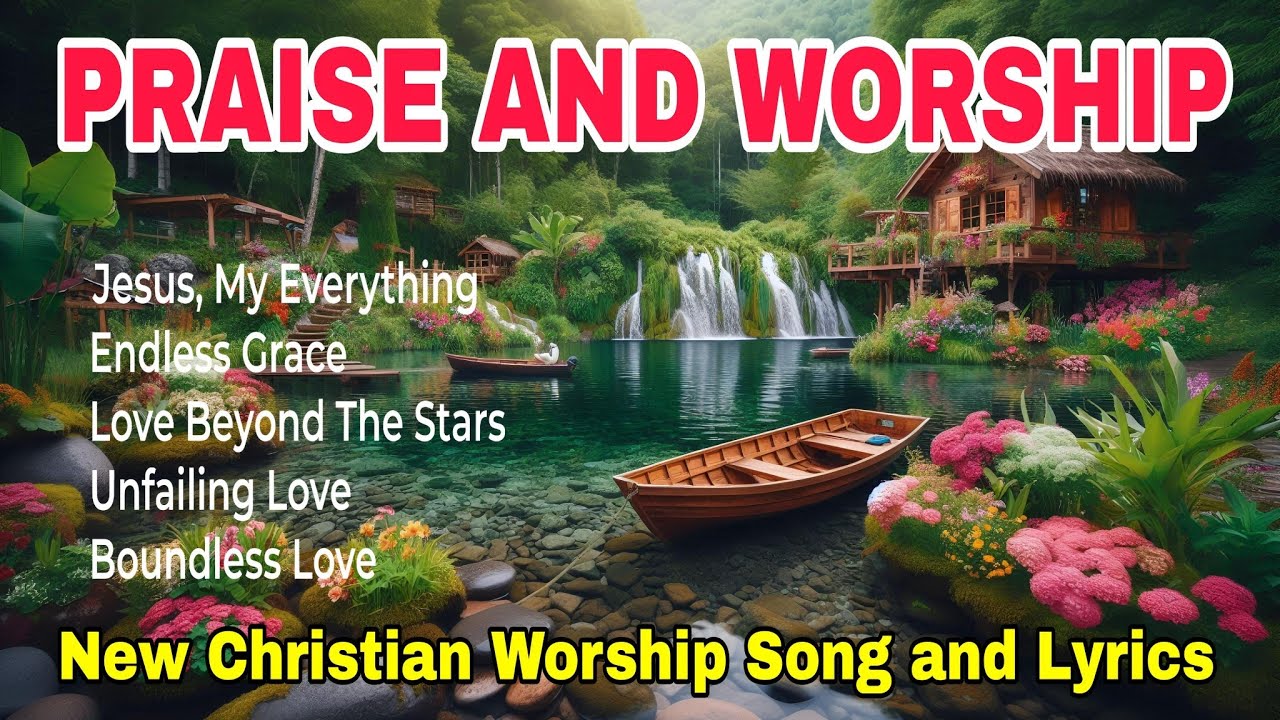 💫Praise and Worship Song 2025 - Best Morning Worship songs and Lyrics - Jesus My Everything