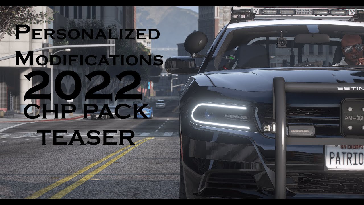 Personalized Modifications | 2022 CHP Pack Teaser [4k] | Showcase by ObL Lobo#7289
