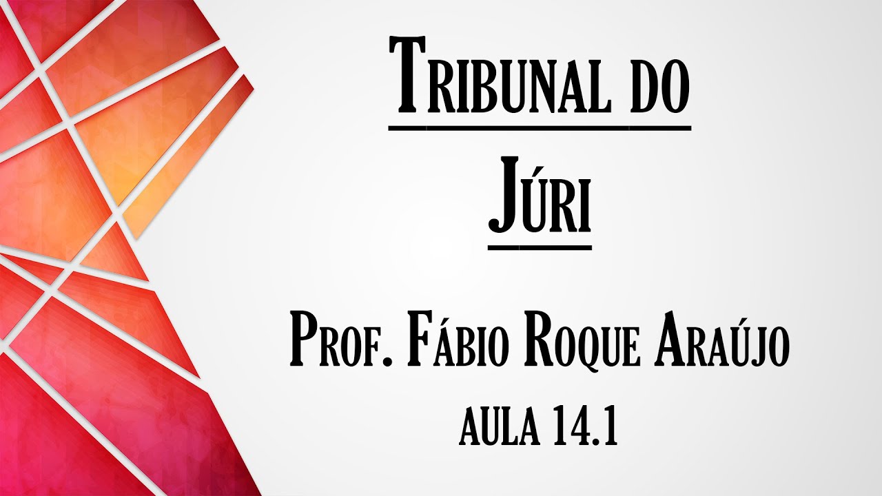 Tribunal do Júri - Aula 14.1 | Curso de Direito Processual Penal