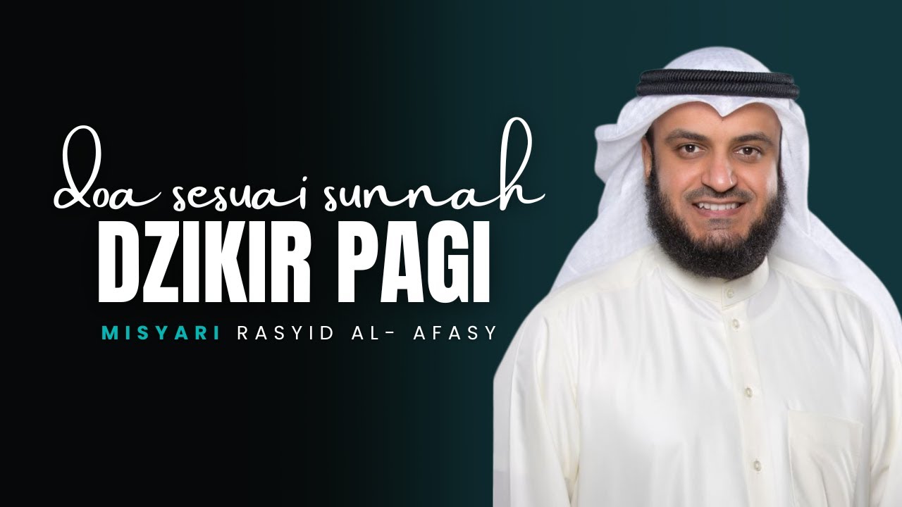 Dzikir Pagi Sesuai Sunnah | Mishari Rasyid |