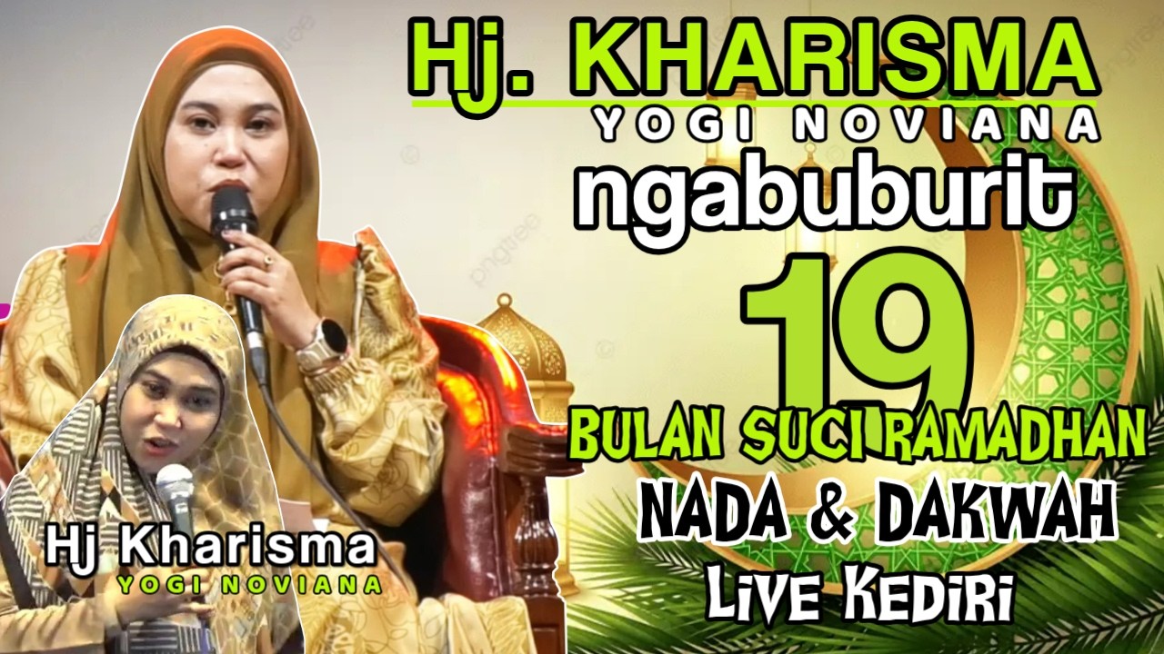 NGAJI JELANG BUKA PUASA KE 19 RAMADHAN BERSAMA HJ KHARISMA YOGI NOVIANA LIVE KEDIRI