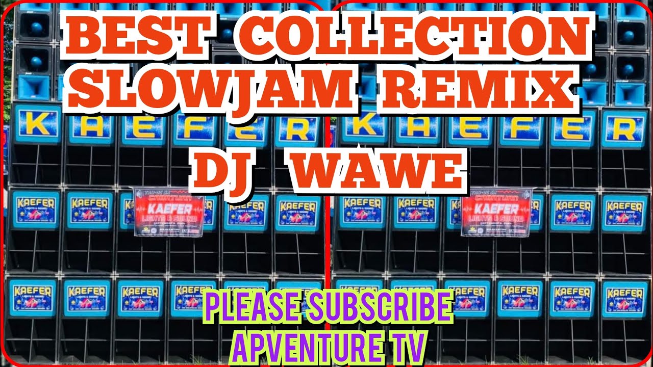 BEST COLLECTION SLOWJAM REMIX | DJ WAWE