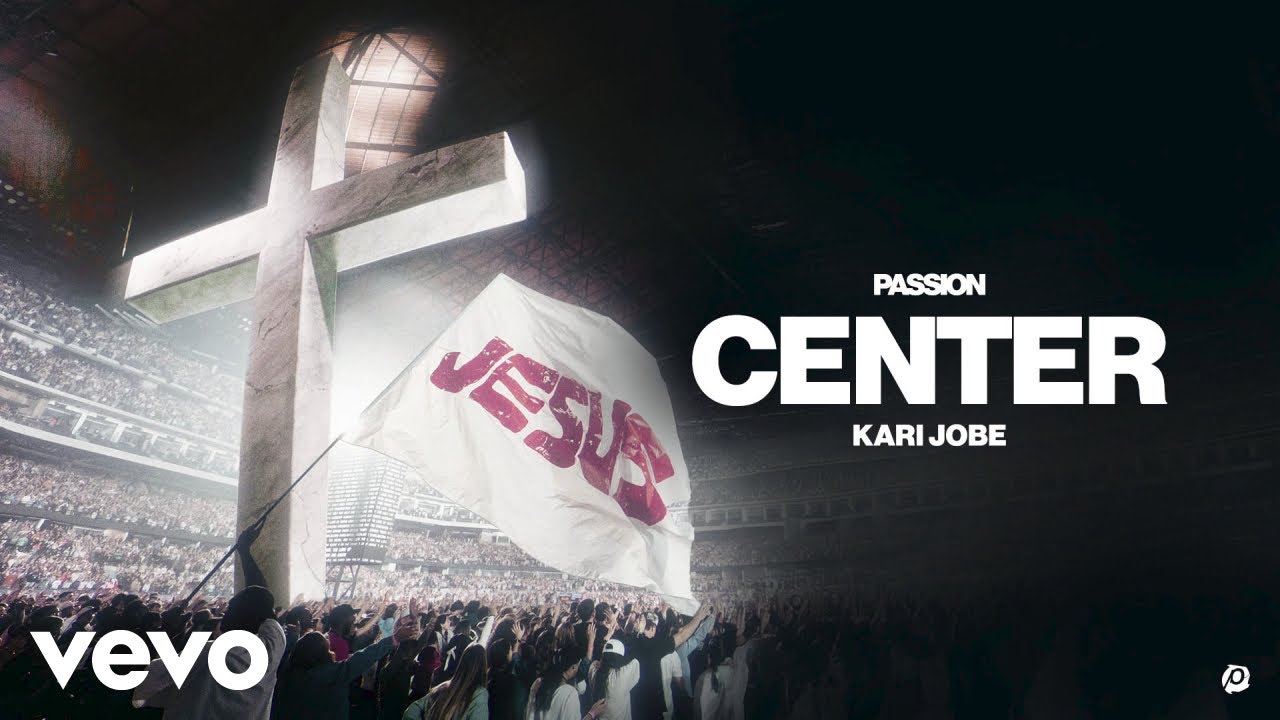 Passion, Kari Jobe - Center (Live From Passion 2026)