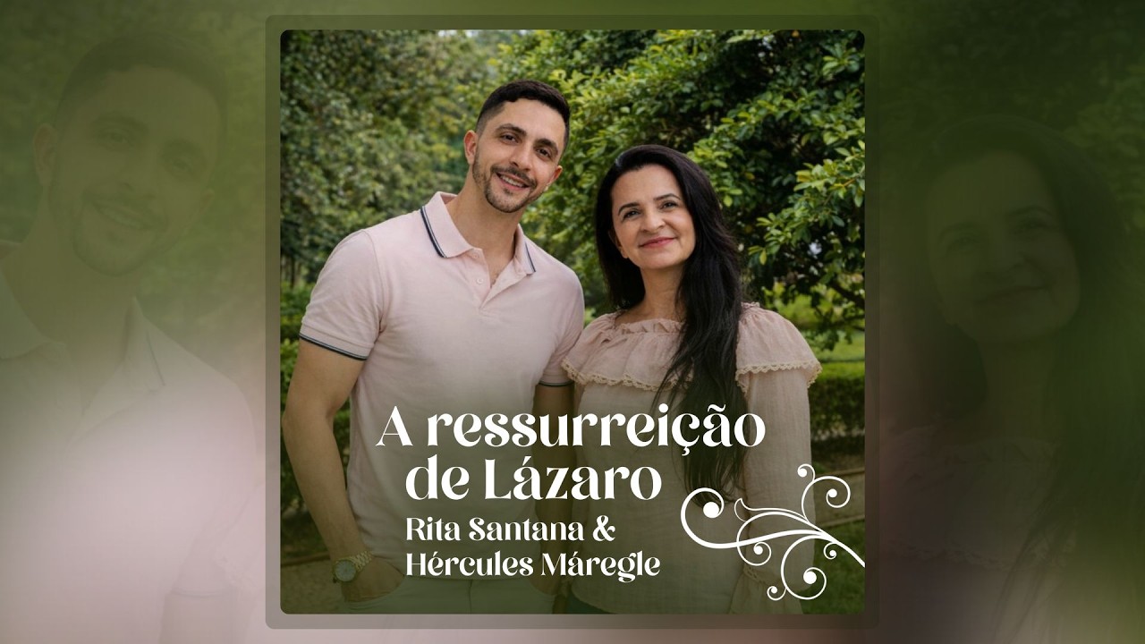 A ressureição de Lázaro - Rita Santana & Hércules Máregle