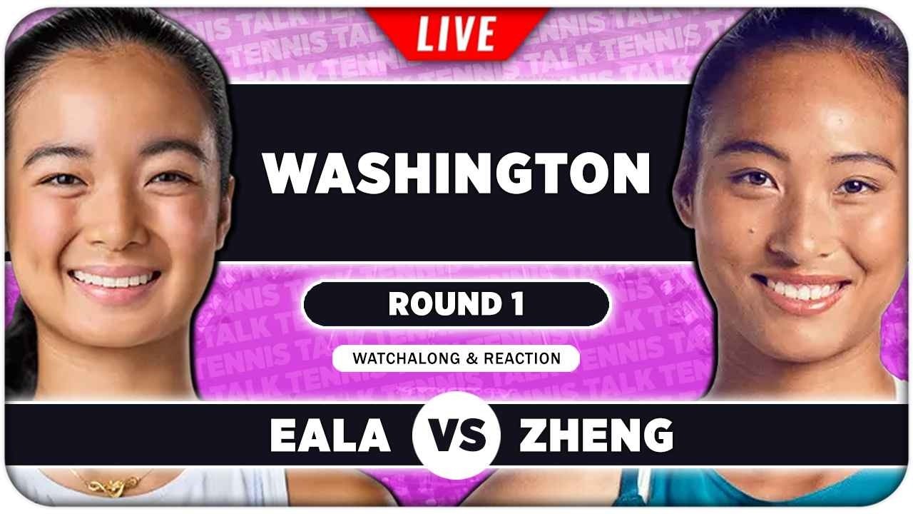 EALA vs ZHENG &bull; WTA Washington 2026 &bull; LIVE Tennis Watchalong