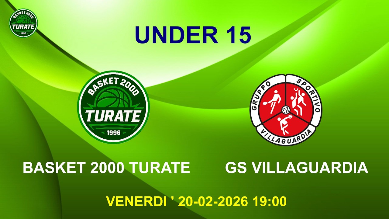 UNDER 15    BASKET 2000 TURATE - G.S. VILLAGUARDIA VENERDI'  20-02-2026 19:00