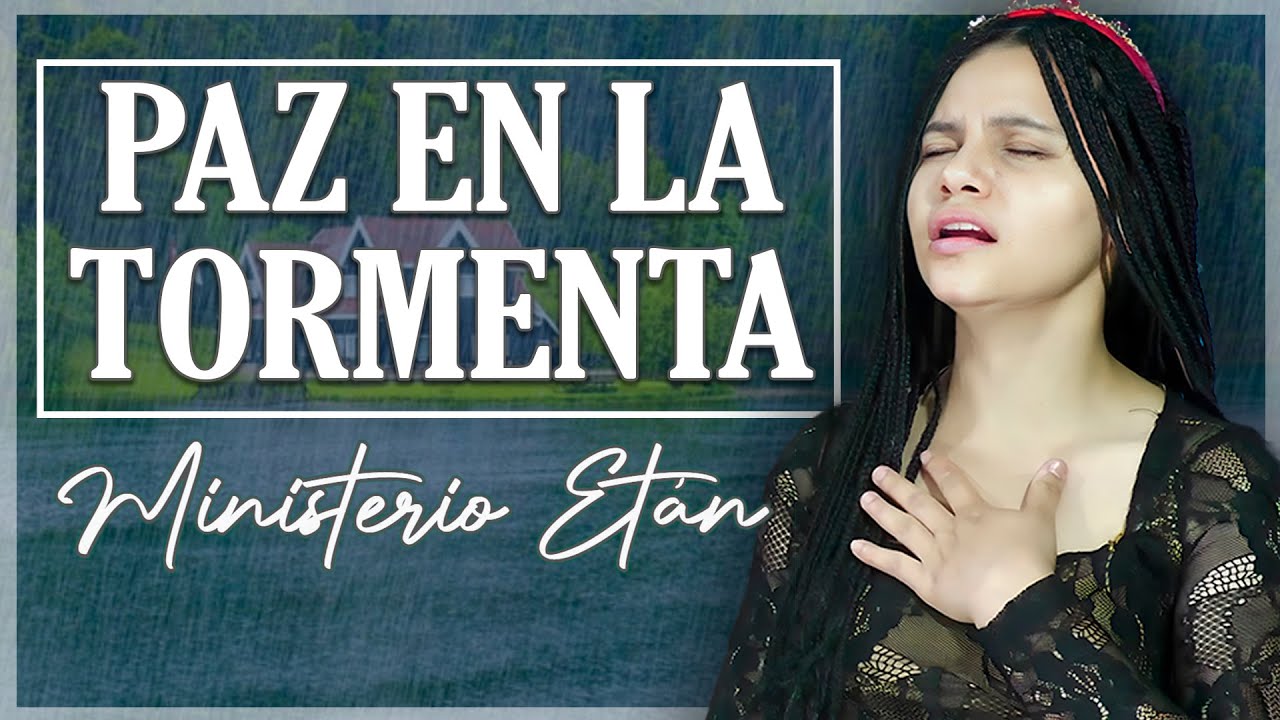 Paz En La Tormenta | LO MEJOR de CANTOS de AGRADECIMIENTO – MELODÍAS de la FIDELIDAD de DIOS