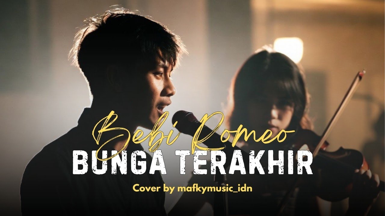 BEBI ROMEO - BUNGA TERAKHIR | Cover by Mafkymusic Version