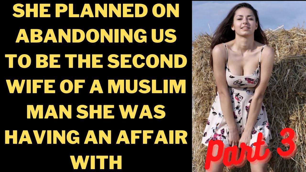 Part 3 An all-American wife leave her husband and kids to become the second wife of a Muslim man