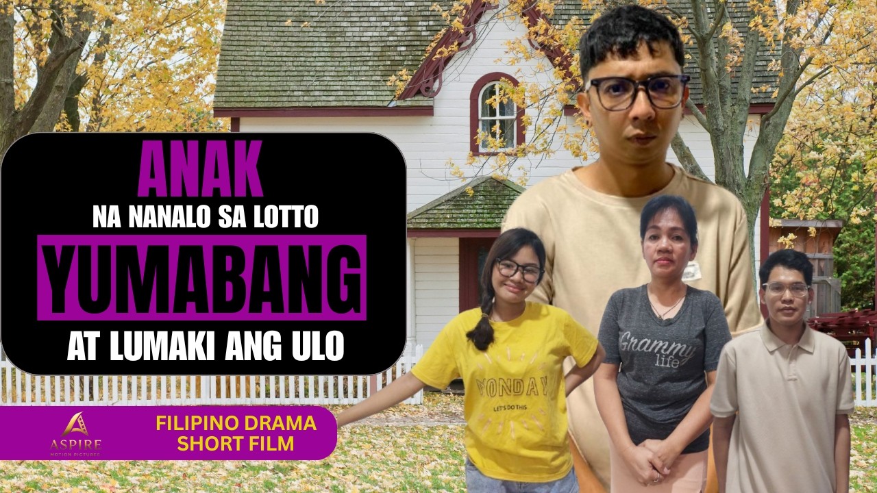 Anak na Nanalo sa Lotto—Yumabang at Lumaki ang Ulo | Tagalog Short Film