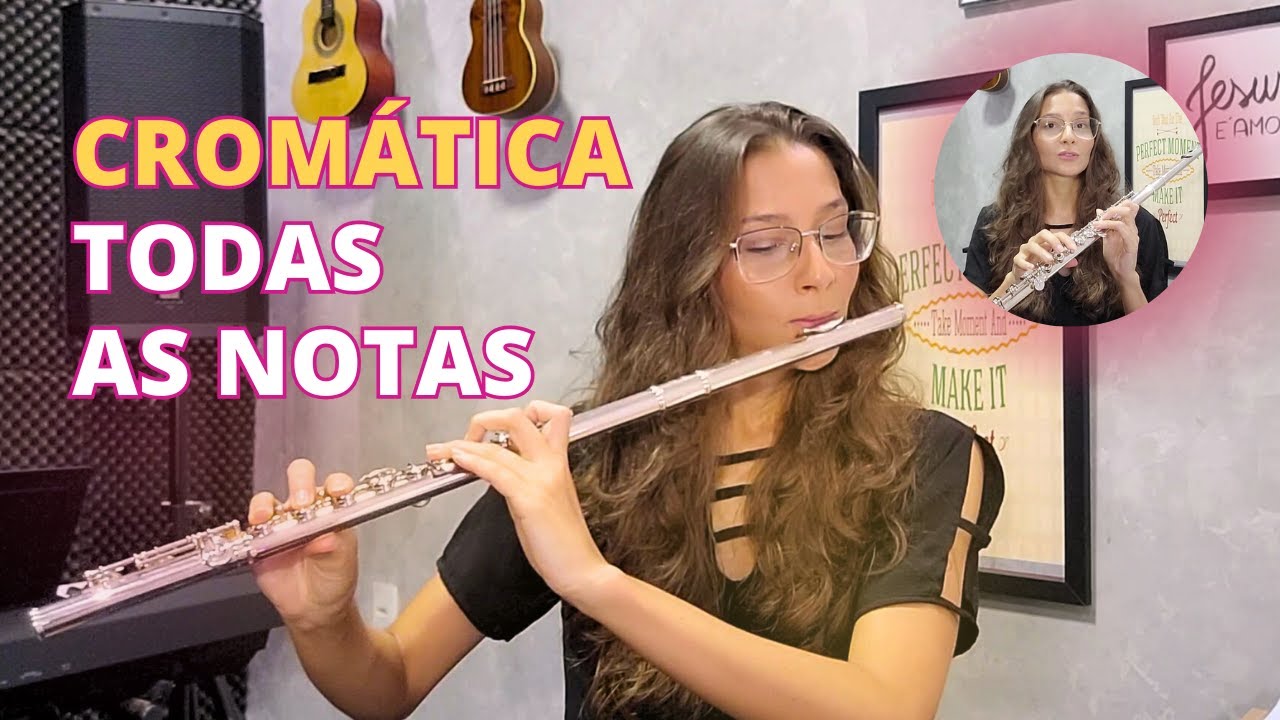ESTUDE COMIGO #15 - ESCALA CROM&Aacute;TICA NA FLAUTA TRANSVERSA (com varia&ccedil;&otilde;es e graus de execu&ccedil;&atilde;o)