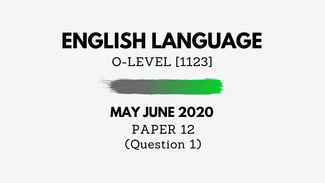 O-Level English May June 2020 Paper 1123/12 - Question 1