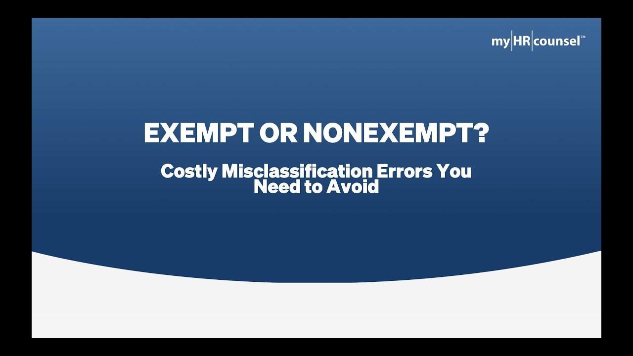 Exempt or Non-Exempt: Costly Misclassification Errors You Need to Avoid