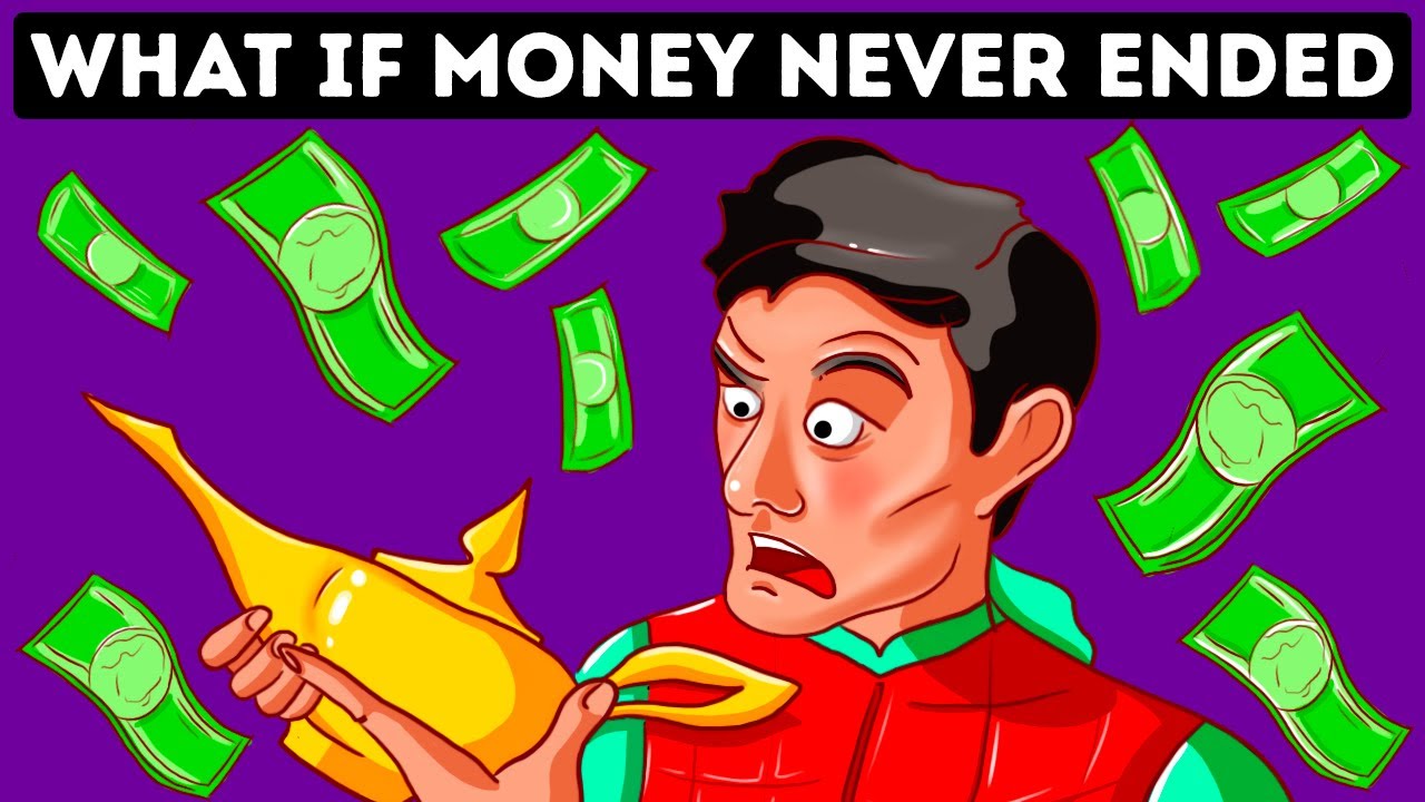 What If You Had Endless Money Forever ?