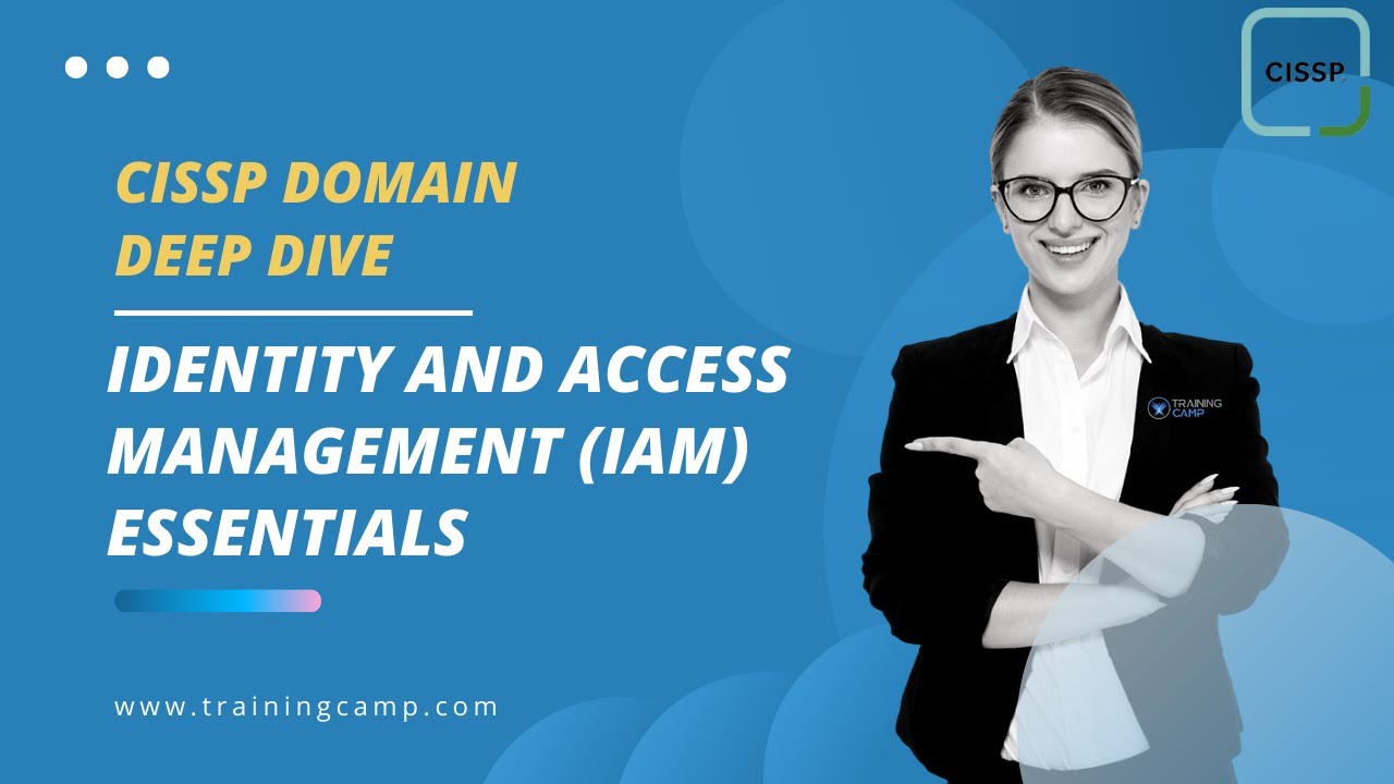 Identity and Access Management (IAM) Essentials: CISSP Deep Dive