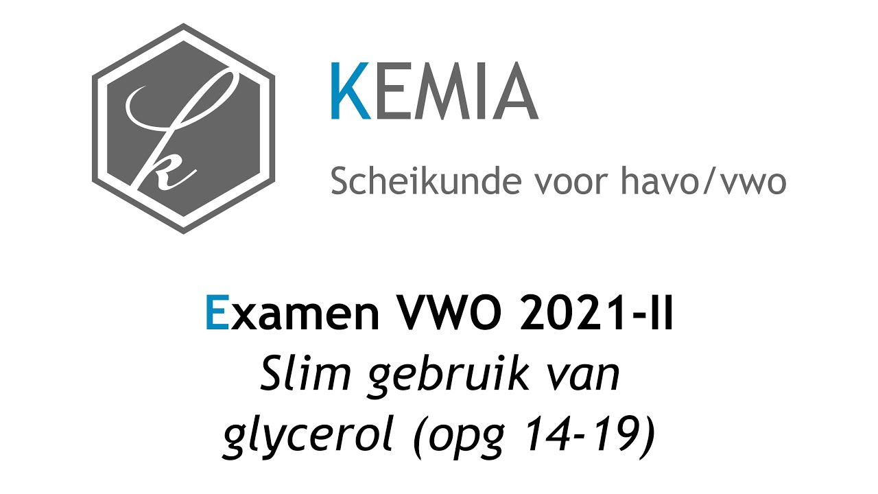 Examen scheikunde VWO 2021-II: Slim gebruik van glycerol (14-19)