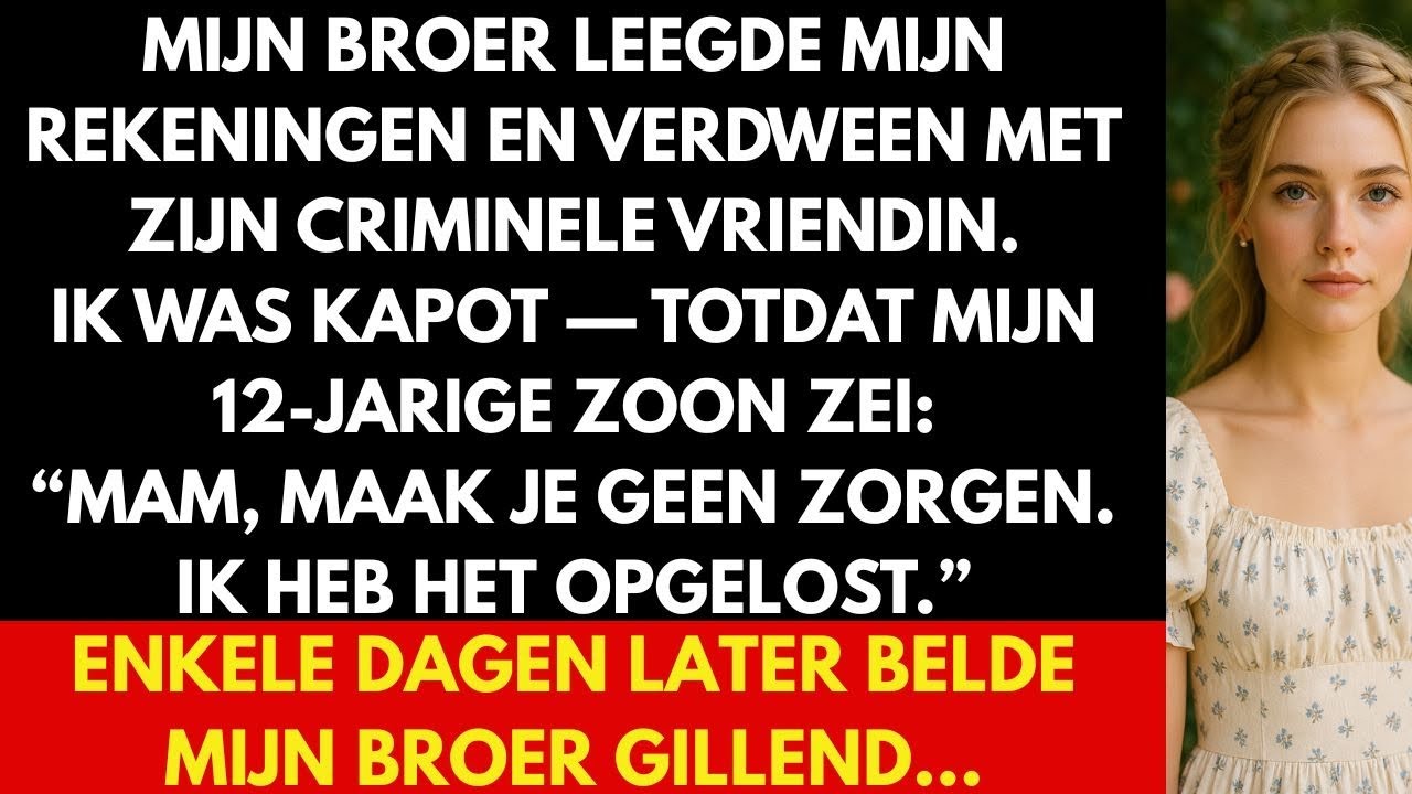 MIJN BROER VERDWEEN MET ONS GELD — ENKELE DAGEN LATER LIET MIJN 12-JARIGE ZOON HEM DE PRIJS BETALEN