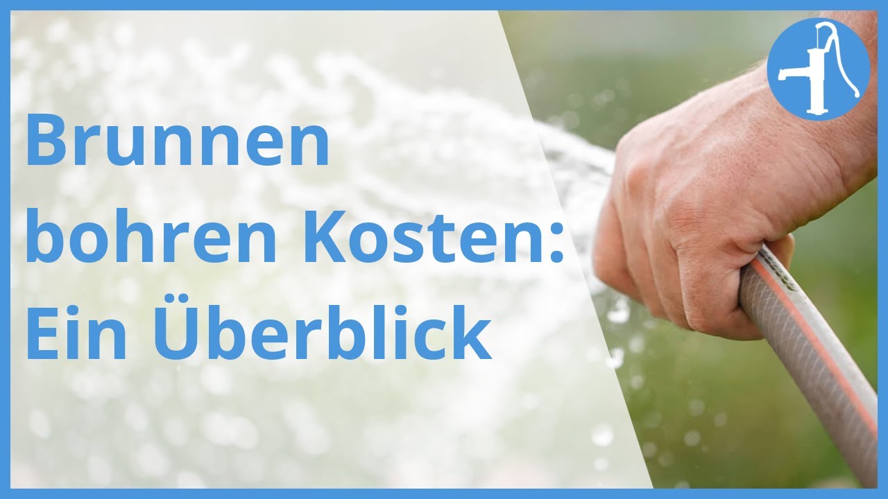 Brunnen bohren: Kosten verschiedener Brunnenarten im &Uuml;berblick