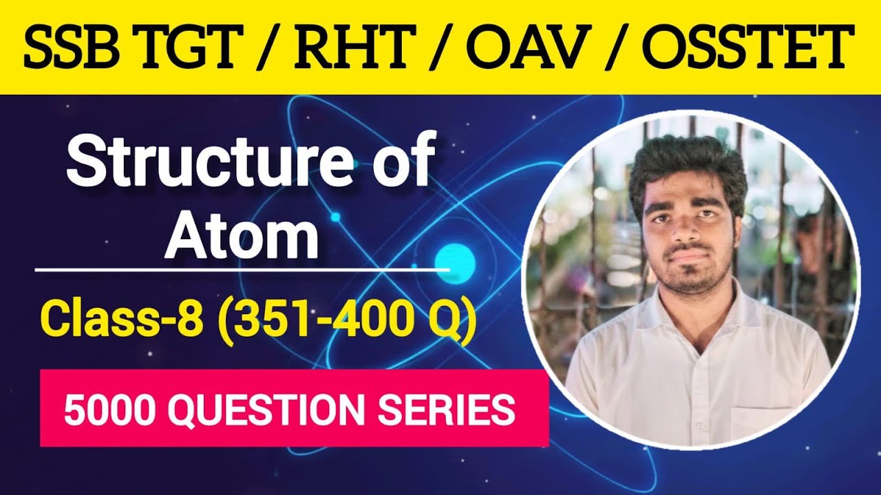 Chemistry Class 8 | Structure of Atom | SSB TGT | OSSTET | RHT | OAVS