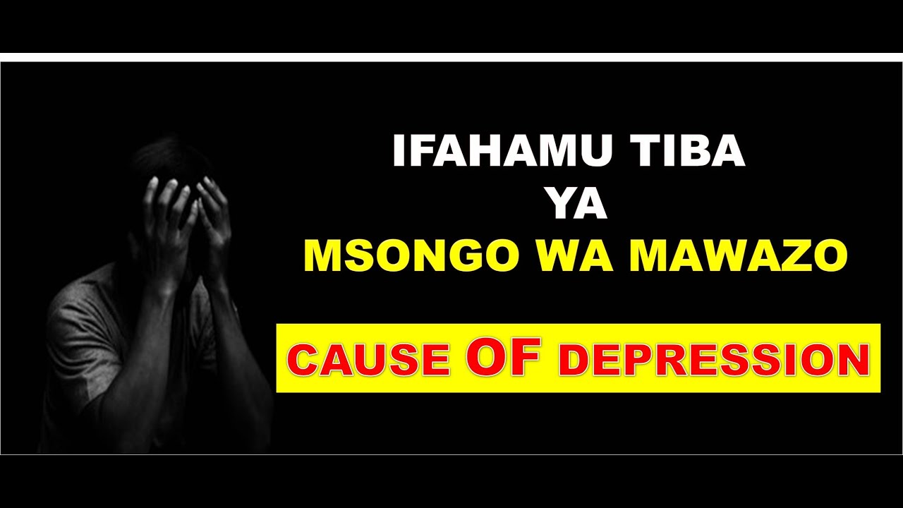 SABABU KUU YA MSONGO WA MAWAZO | Mittoh Isaac ND,MH