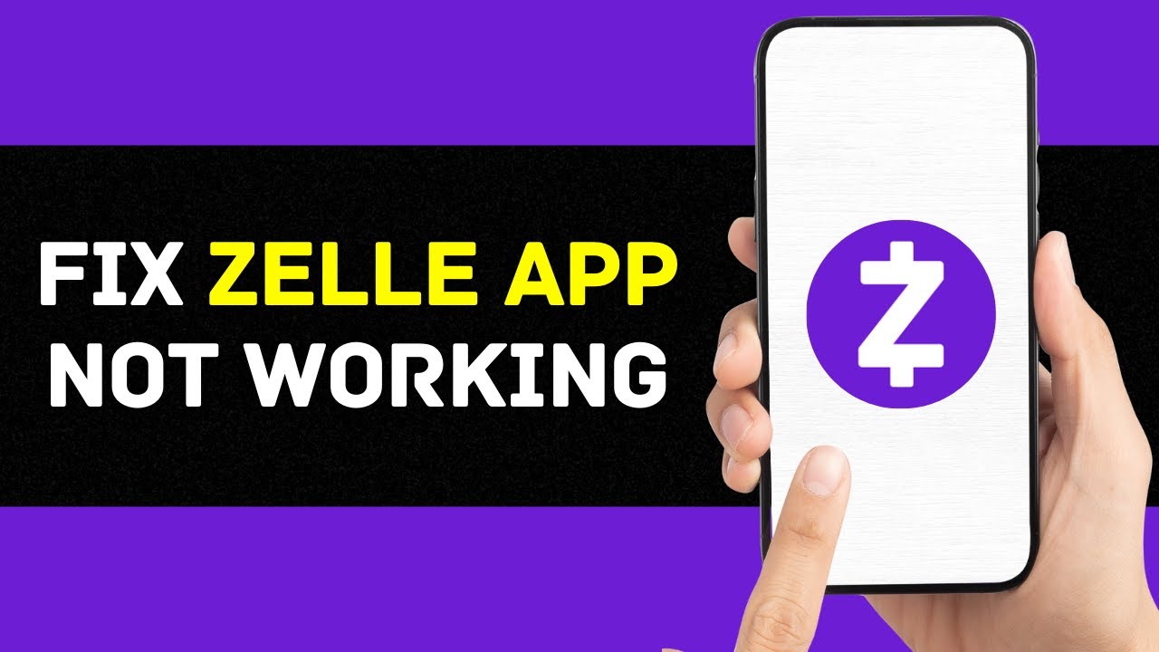 Zelle App Not Working: How to Fix Zelle App Not Working