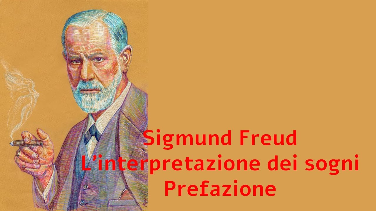 Sigmund Freud, L'interpretazione dei sogni, 1899, Prefazione