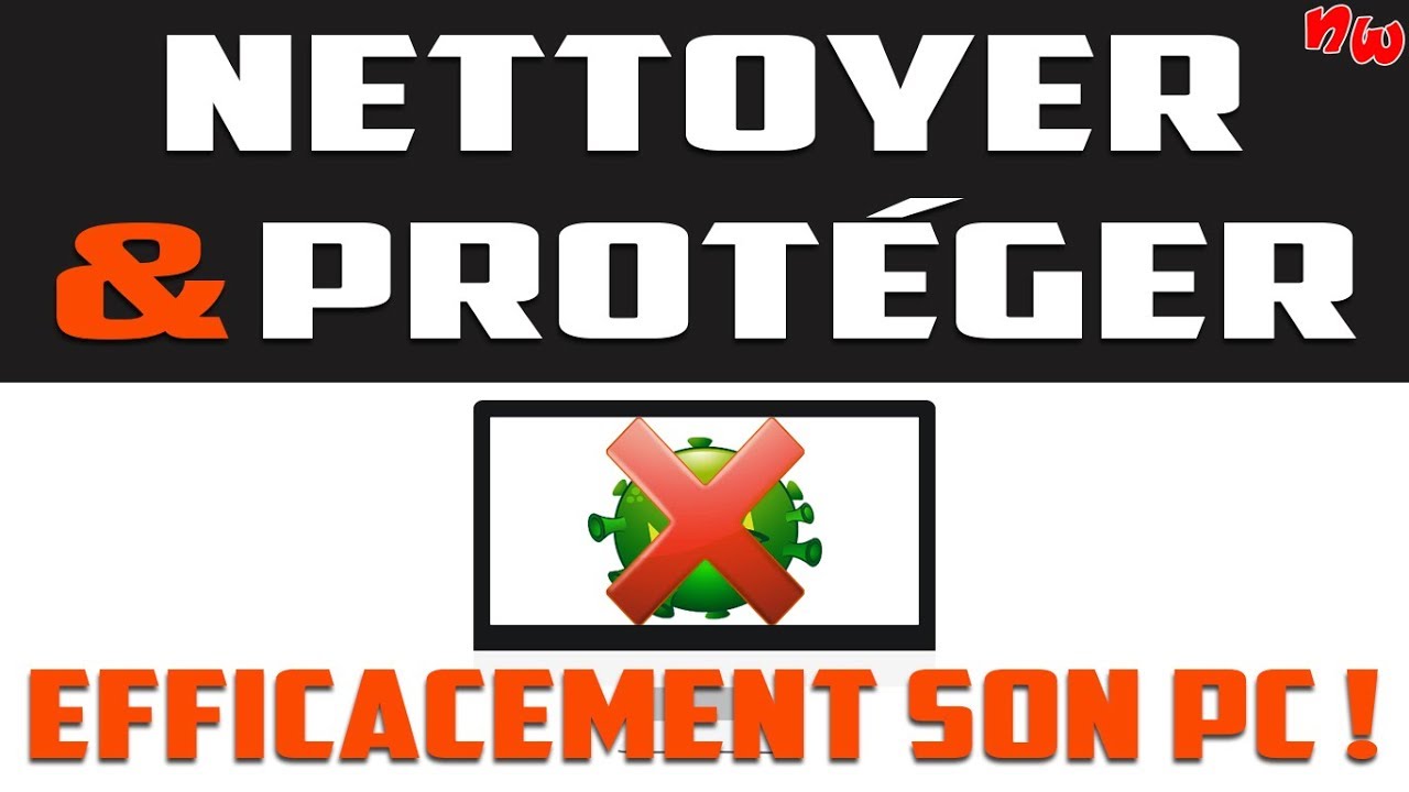 NETTOYER & PROTÉGER efficacement son PC !
