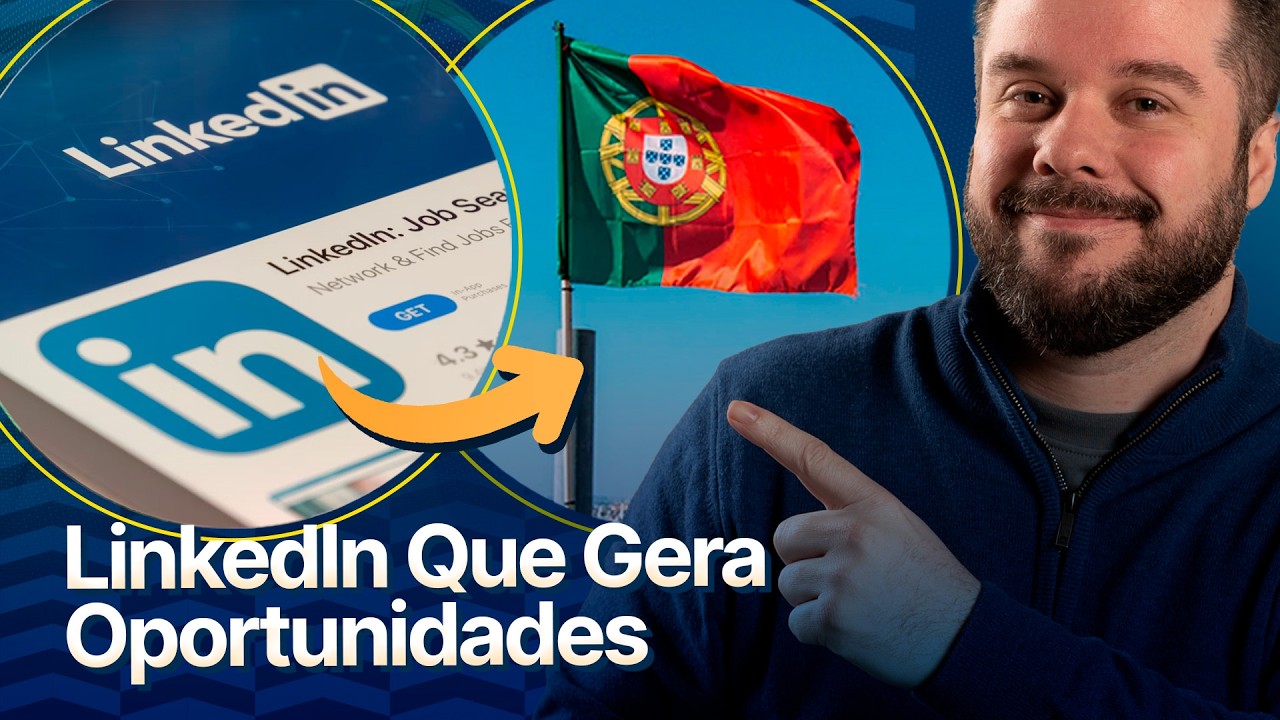 LinkedIn: Seu Passaporte Profissional Para Portugal