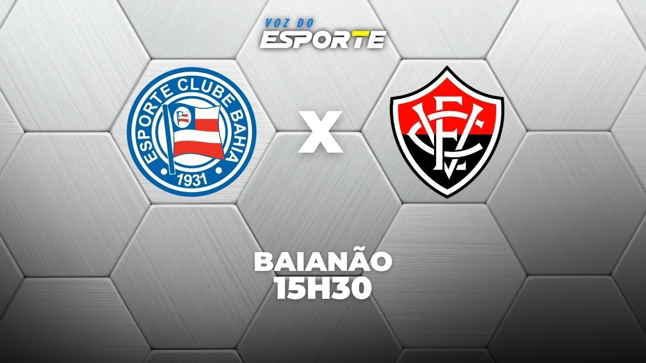 BAHIA X VIT&Oacute;RIA - AO VIVO | CAMPEONATO BAIANO &ndash; 07/03/2026