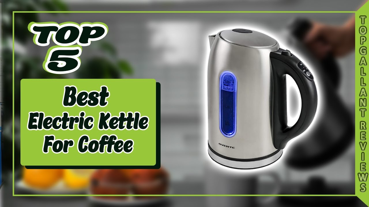 ✅Top 5 Best Electric Kettle For Coffee In 2025 | Best Kettle For Coffee Reviews [Top Picks]