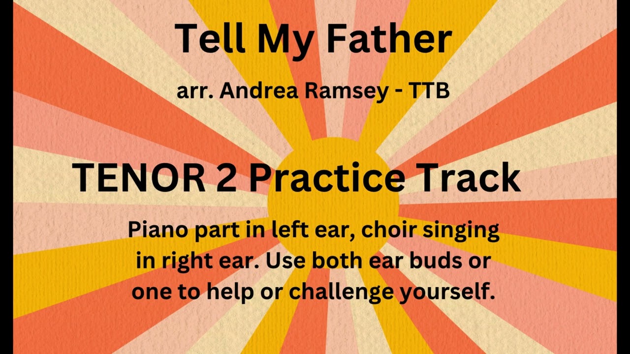 Tell My Father - TENOR 2 Practice Track - arr. Andrea Ramsey TTB