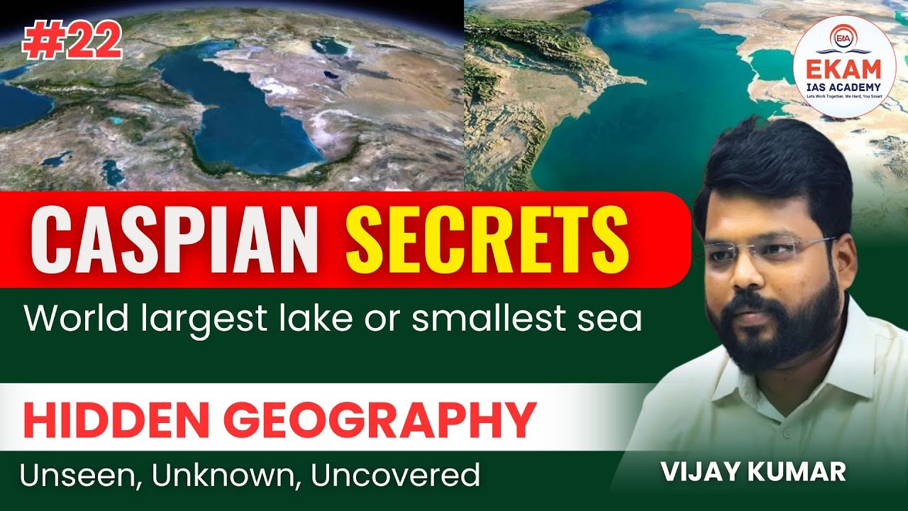 Caspian Sea vs Lake Debate Explained | Hidden Geography Secrets | Ekam IAS Academy