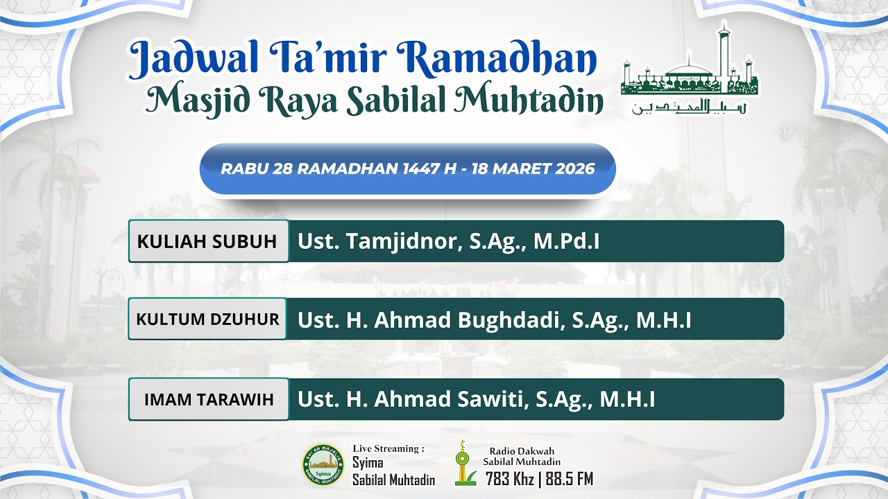 Kuliah Subuh 28 Ramadhan 1447 H - Masjid Raya Sabilal Muhtadin