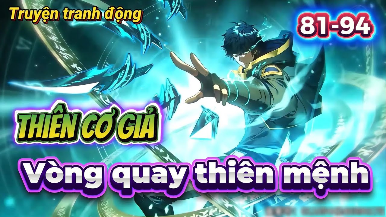 [Tập 81-94] Vòng Quay Thiên Mệnh – Thiên Cơ Giả | Truyện Tranh Động | Giang Khải Chinh Phục Quỷ Tinh
