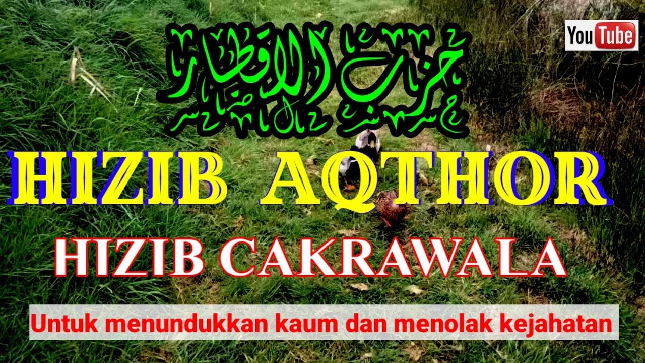 HIZIB CAKRAWALA, HIZIB AQTHOR PLAY BACK 10X FULL TEXT LENGKAP @MuhammadMastur 
