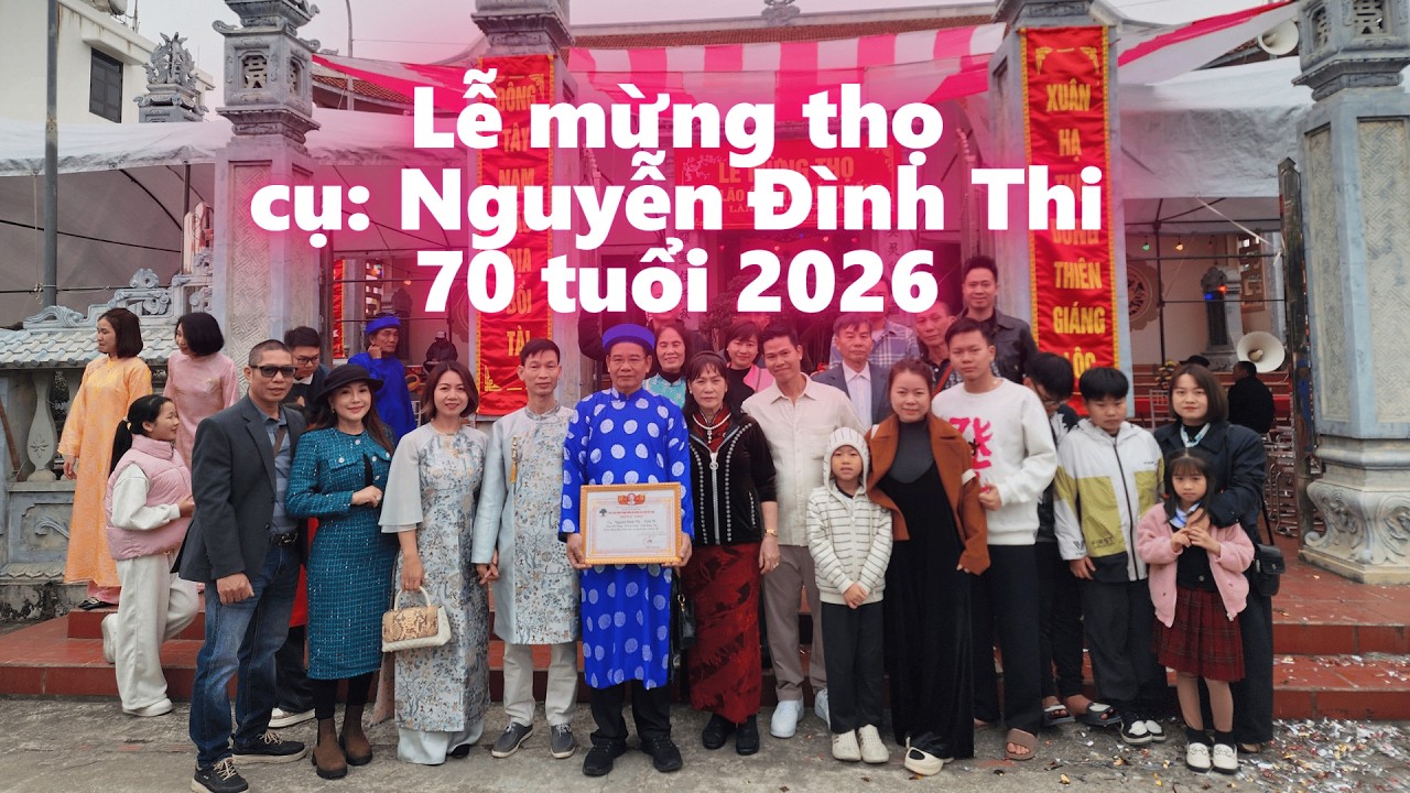 Mừng thọ cụ Nguyễn Đình Thi 70 tuổi - 2026 Xã Hồng Thái, Huyện Kiến Xương, Tỉnh Thái Bình