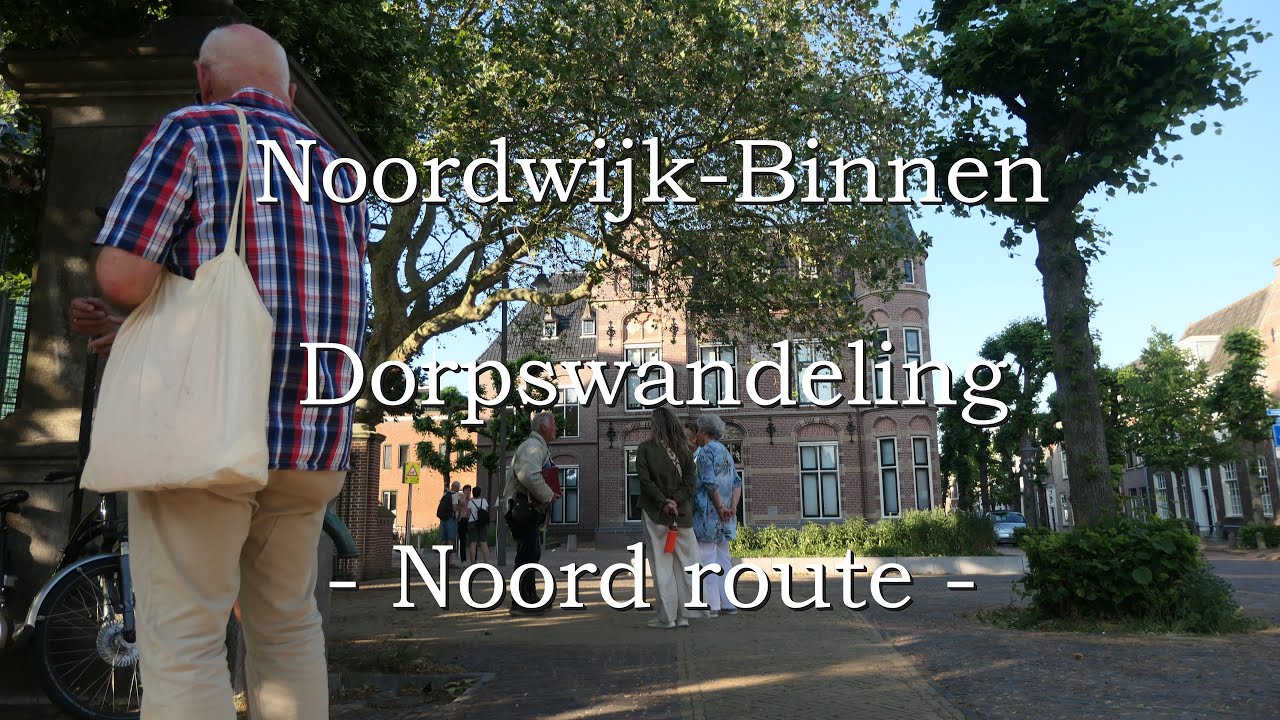 Historische Dorpswandeling Noordwijk-Binnen - Zomer 2023 - Noordroute