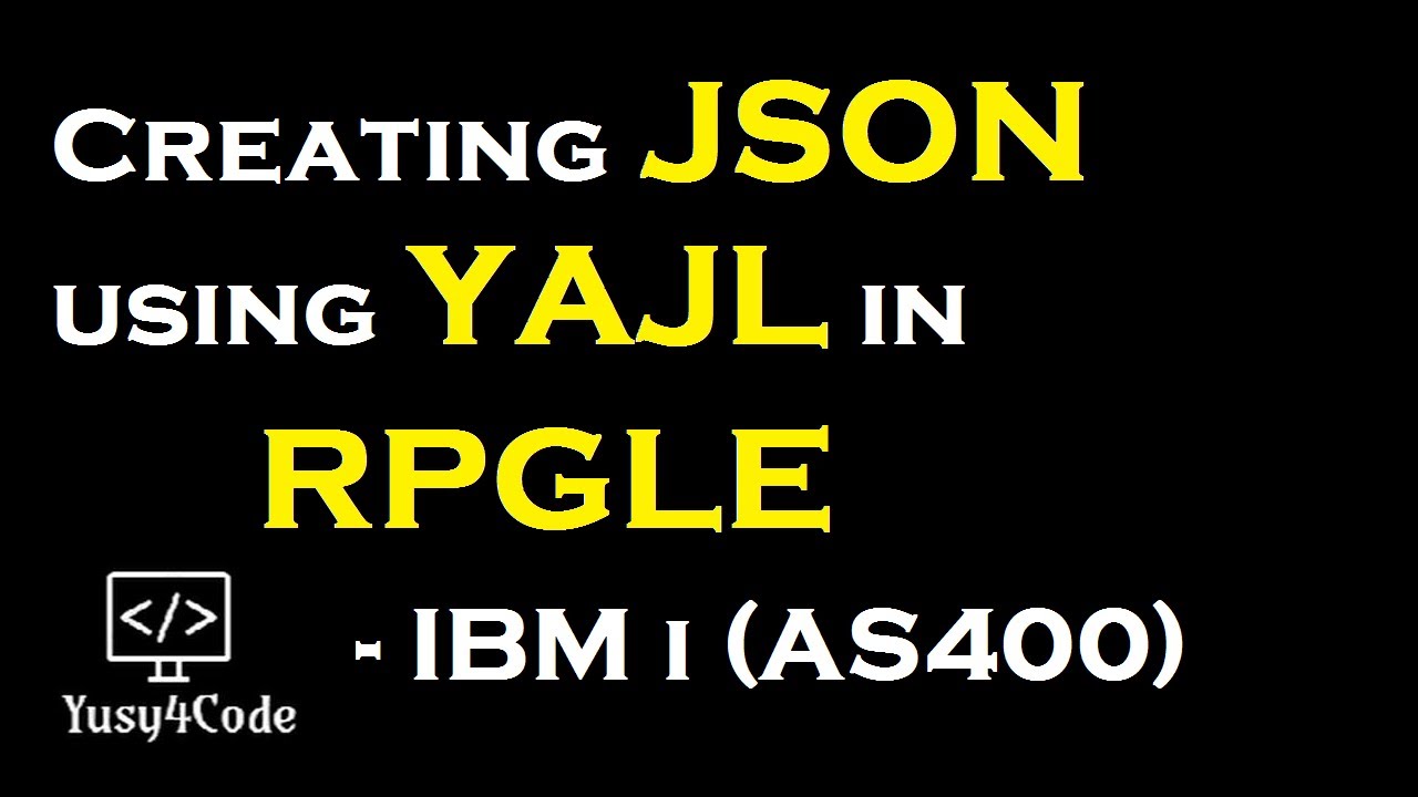 How to create JSON using RPGLE in IBM i (AS400) | YAJL | yusy4code