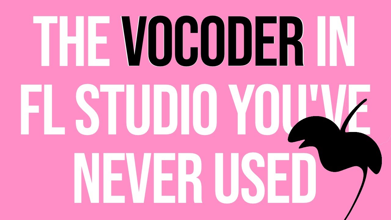 the vocoder in fl studio you've never used