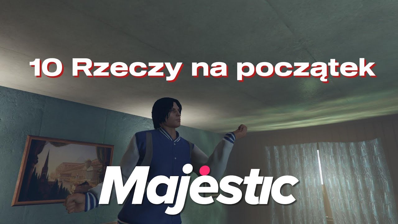 10 Rzeczy na Początek | Majestic RP