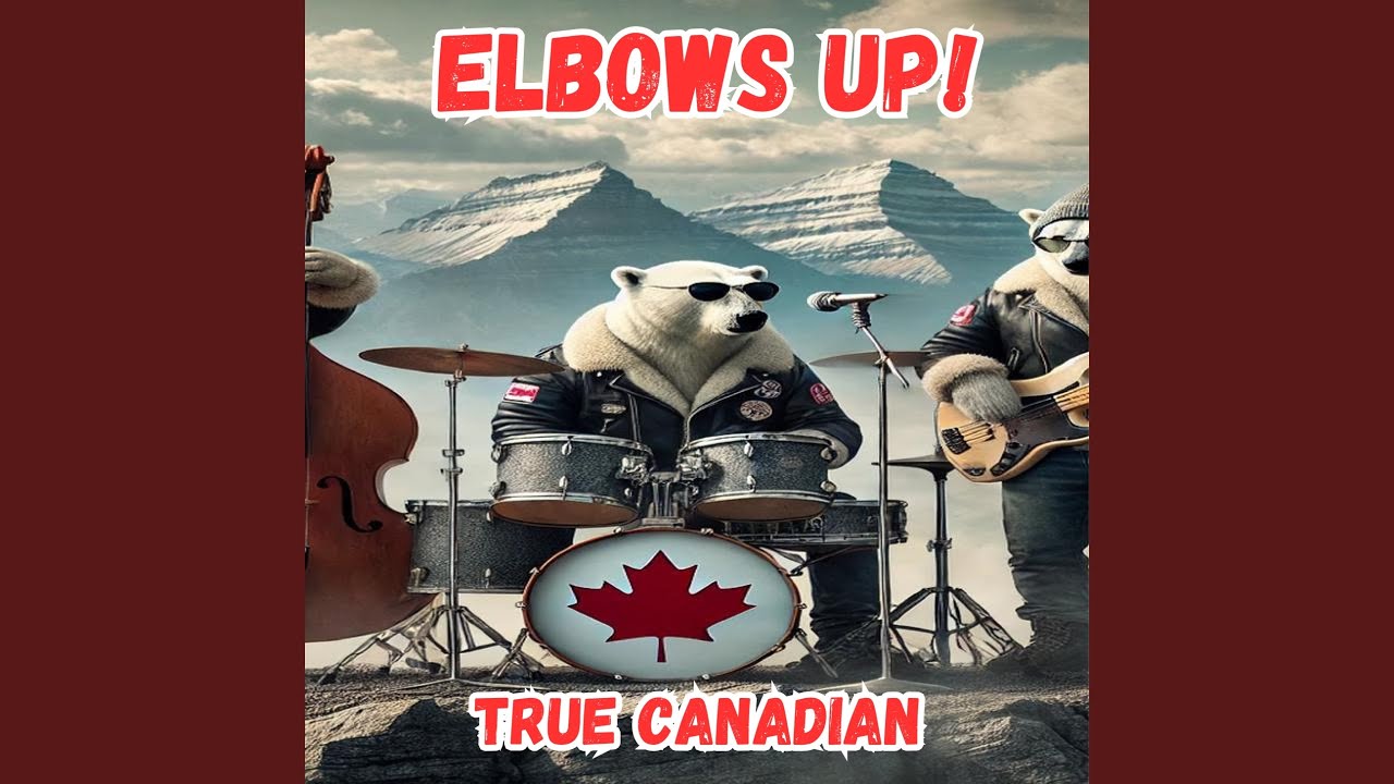 Elbows Up True Canadian