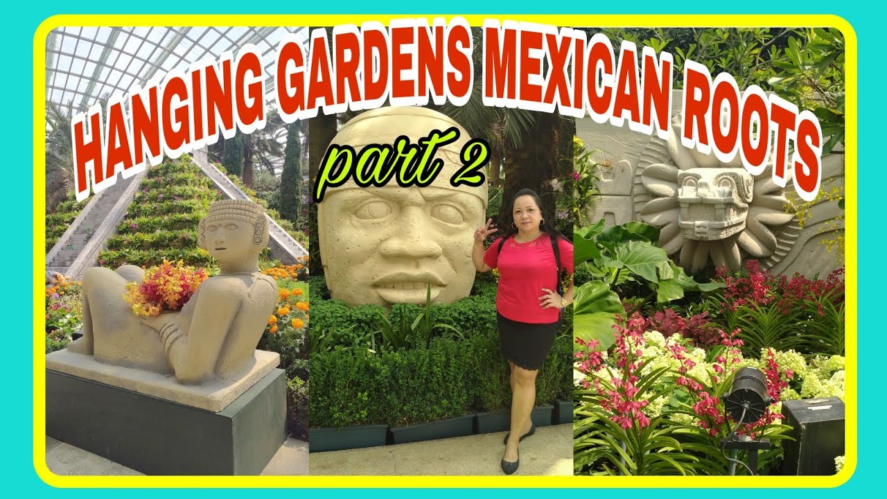 HANGING GARDENS - MEXICAN ROOTS ( part2)