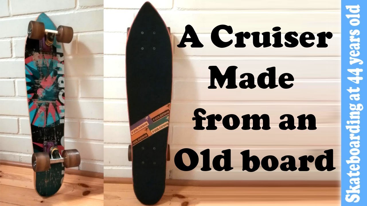 Make my own Cruiser with an Old Skateboard
