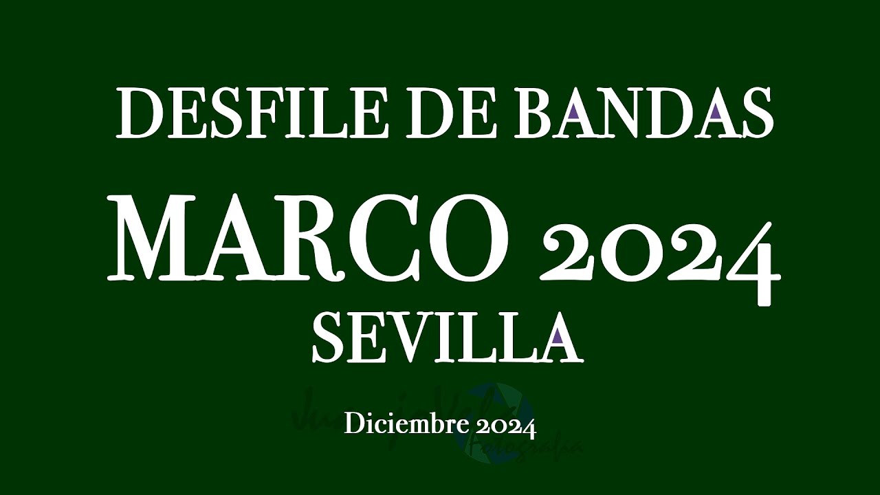 DESFILE DE BANDAS  MARCO 2024  SEVILLA