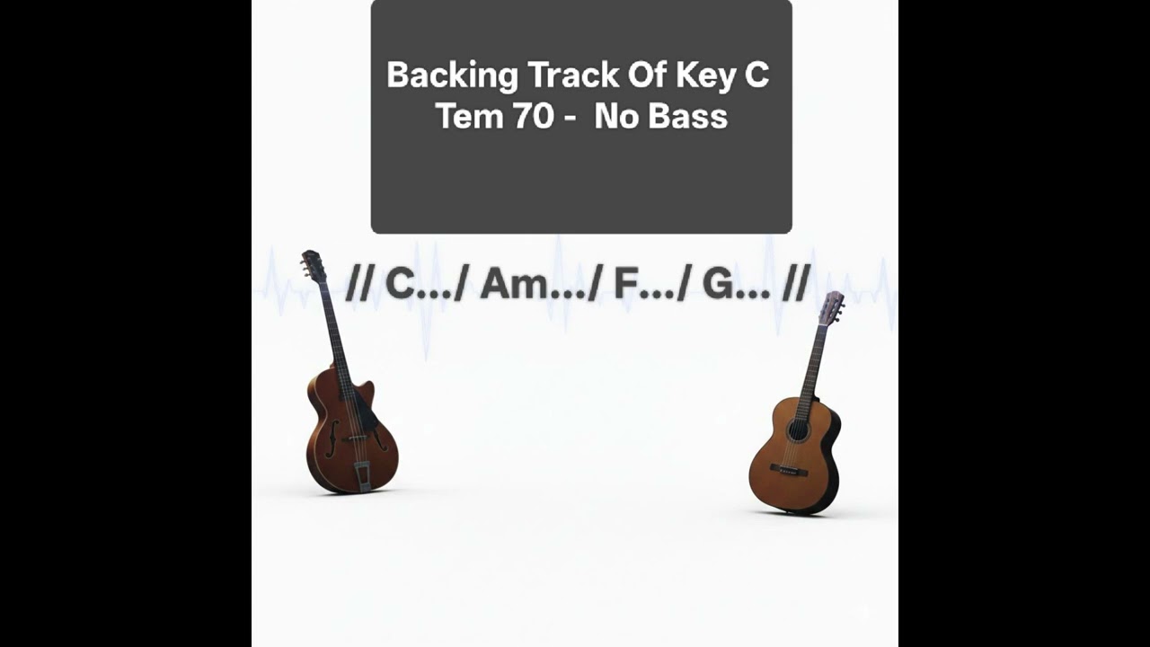 BACKING TRACK OF KEY C - NO BASS & tempo 70