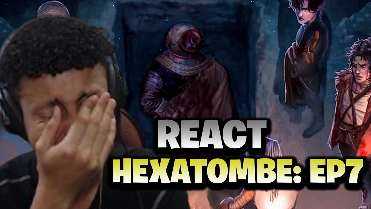 REACT: HEXATOMBE - EPISÓDIO 7 - 