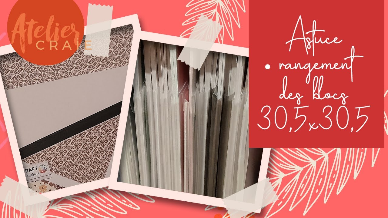 ASTUCE l Rangement des papiers 30,5x30,5 cm l Débutant l Scrapbooking
