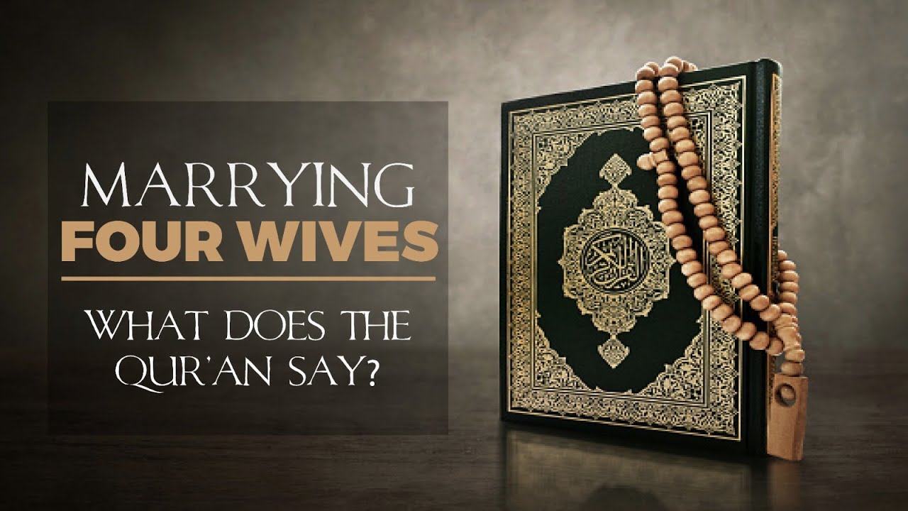 What does the Quran mean when it says to men that you can marry four wives?