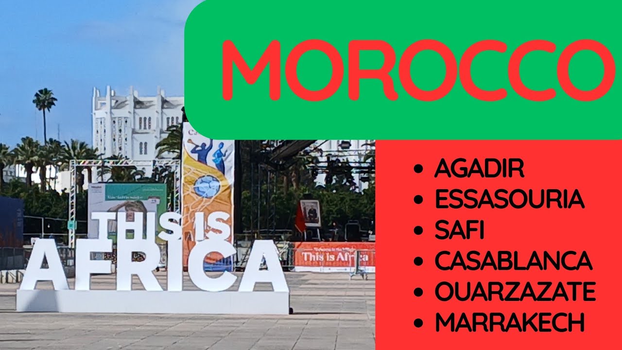 2 weeks in Morocco 🇲🇦 Agadir, Essaouira, Safi, Casablanca, Ouarzazate and Marrakech